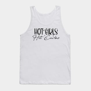 Funny Hot Girls Hit Curbs gift ideas Tank Top
